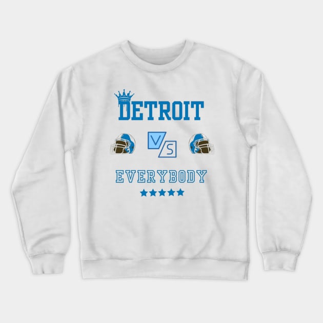 DETROIT VS EVERYBODY Crewneck Sweatshirt by Alexander S.